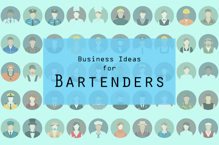 Best Business Ideas for Bartenders