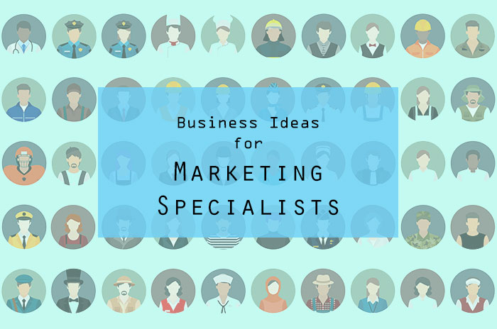 Best Business Ideas for Marketing Specialists